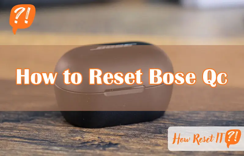 How to Reset Bose Qc