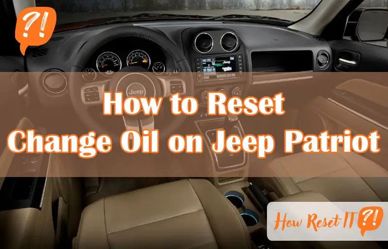 How to Reset Change Oil on Jeep Patriot