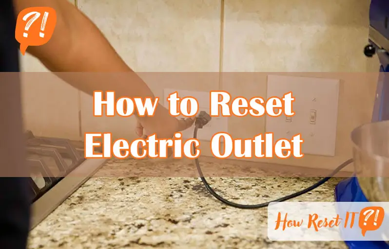 How to Reset Electric Outlet