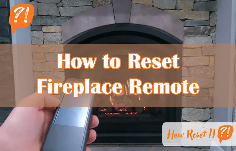 How to Reset Fireplace Remote