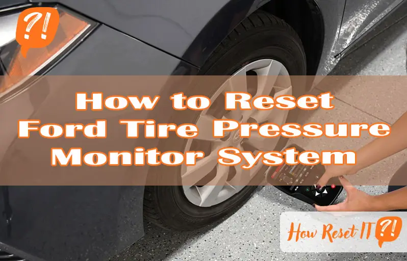How to Reset Ford Tire Pressure Monitor System