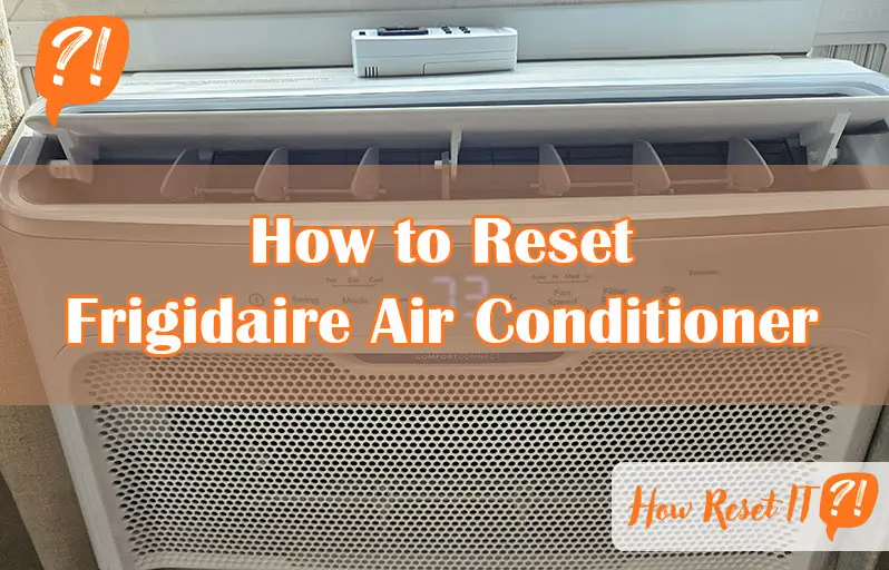 How to Reset Frigidaire Air Conditioner