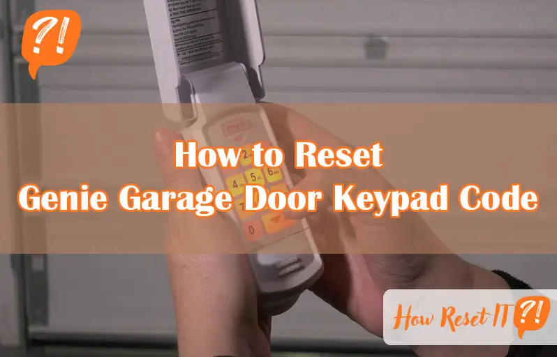 How to Reset Genie Garage Door Keypad Code