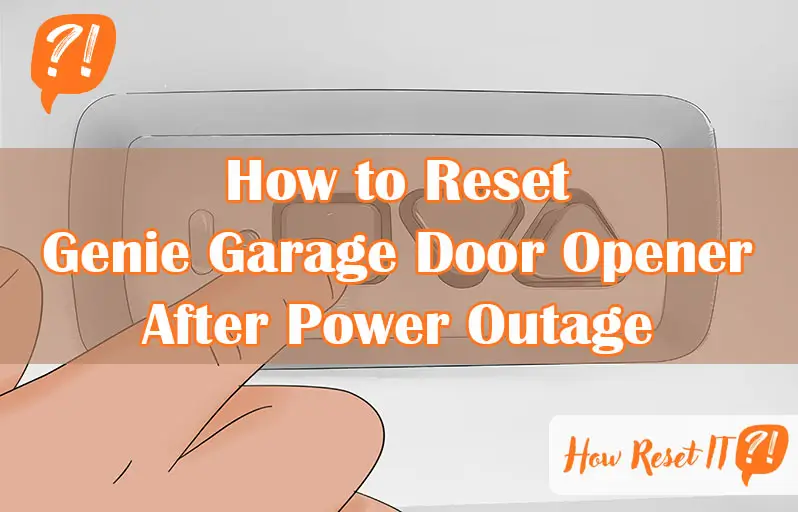 How to Reset Genie Garage Door Opener After Power Outage