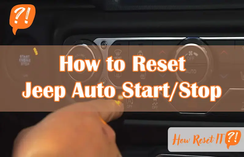 How to Reset Jeep Auto Start Stop
