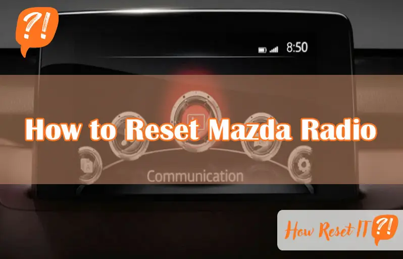 How to Reset Mazda Radio