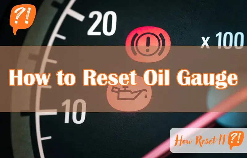 How to Reset Oil Gauge