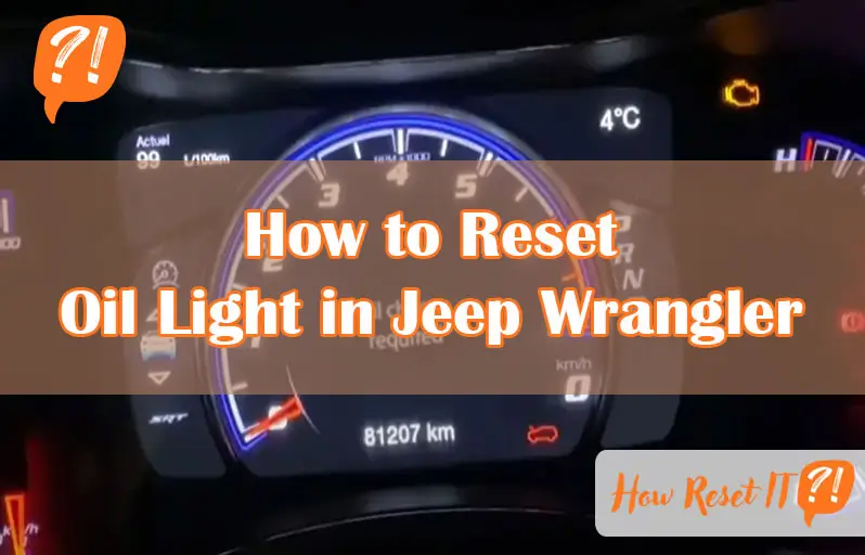 How to Reset Oil Light in Jeep Wrangler