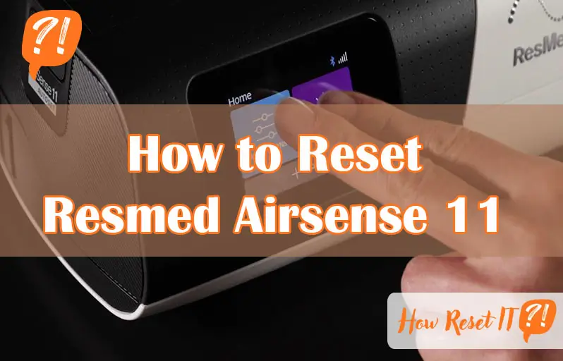 How to Reset Resmed Airsense 11