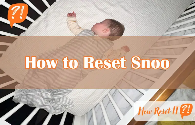 How to Reset Snoo