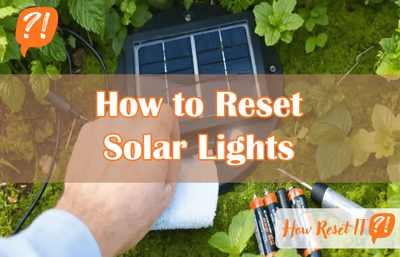 How to Reset Solar Lights