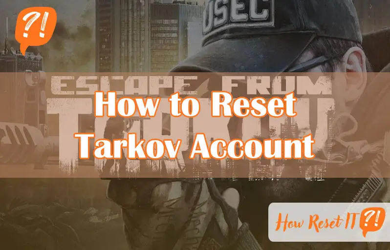 How to Reset Tarkov Account
