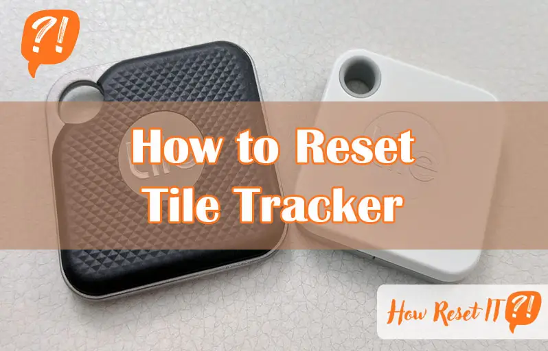 How to Reset Tile Tracker
