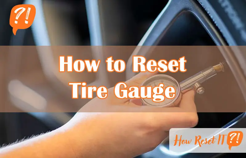 How to Reset Tire Gauge