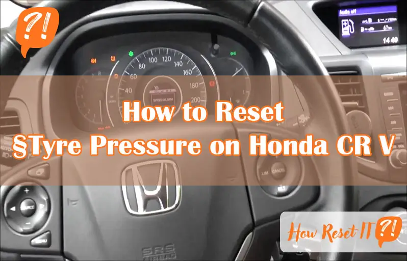 How to Reset Tyre Pressure on Honda CR V