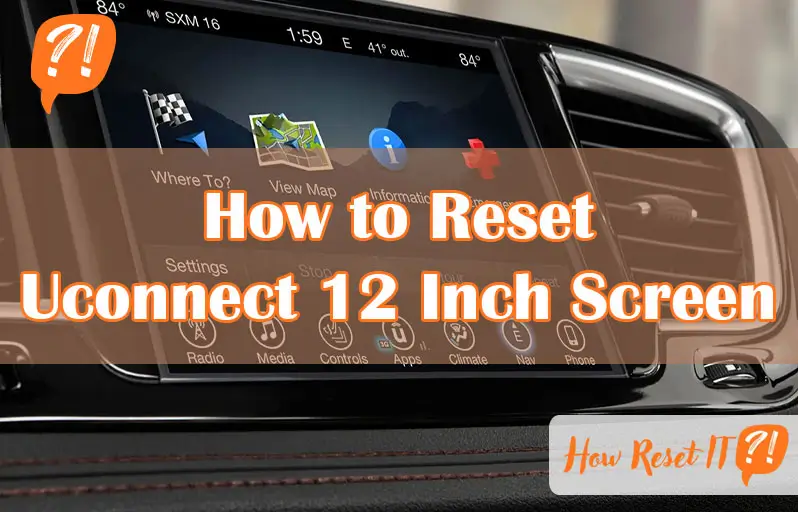 How to Reset Uconnect 12 Inch Screen