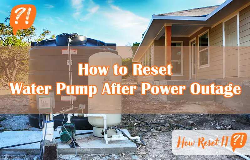 How to Reset Water Pump After Power Outage