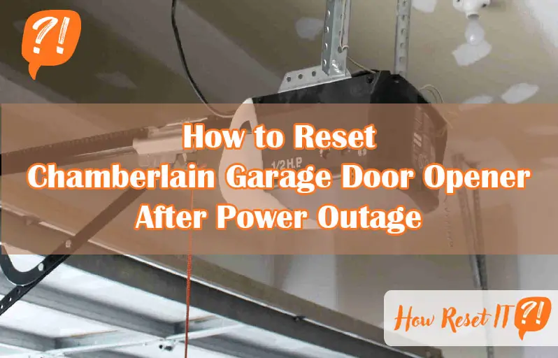 How to Reset Chamberlain Garage Door Opener After Power Outage
