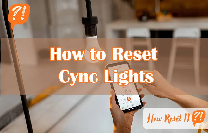 How to Reset Cync Lights