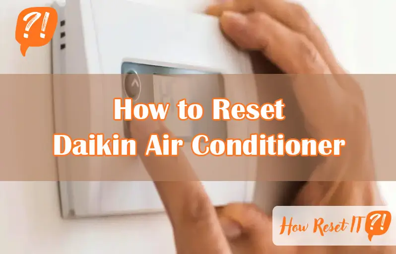 How to Reset Daikin Air Conditioner