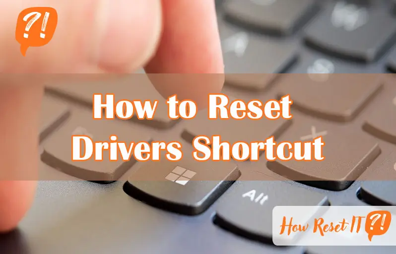 How to Reset Drivers Shortcut