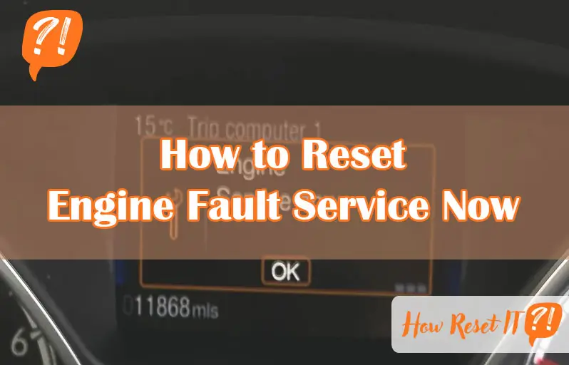 How to Reset Engine Fault Service Now