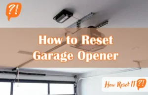 How to Reset Garage Opener: Quick and Easy Step-by-Step Guide