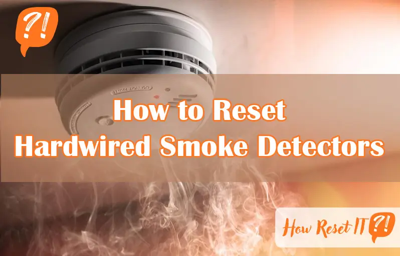 How to Reset Hardwired Smoke Detectors