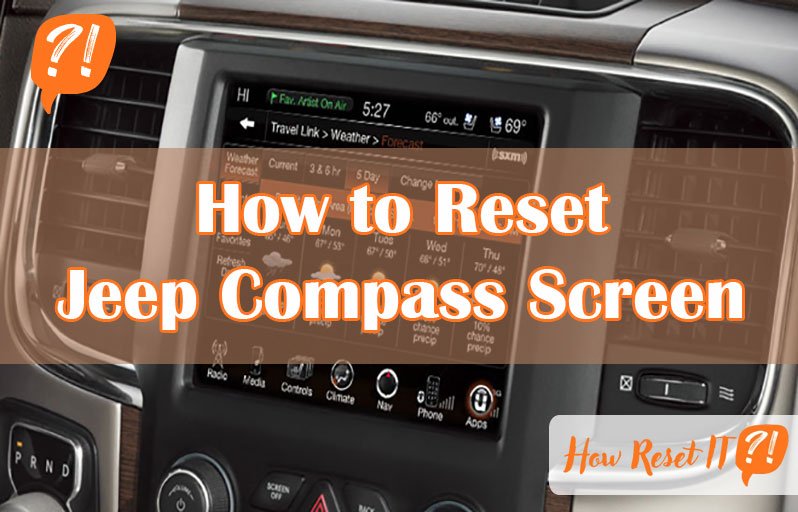 How to Reset Jeep Compass Screen