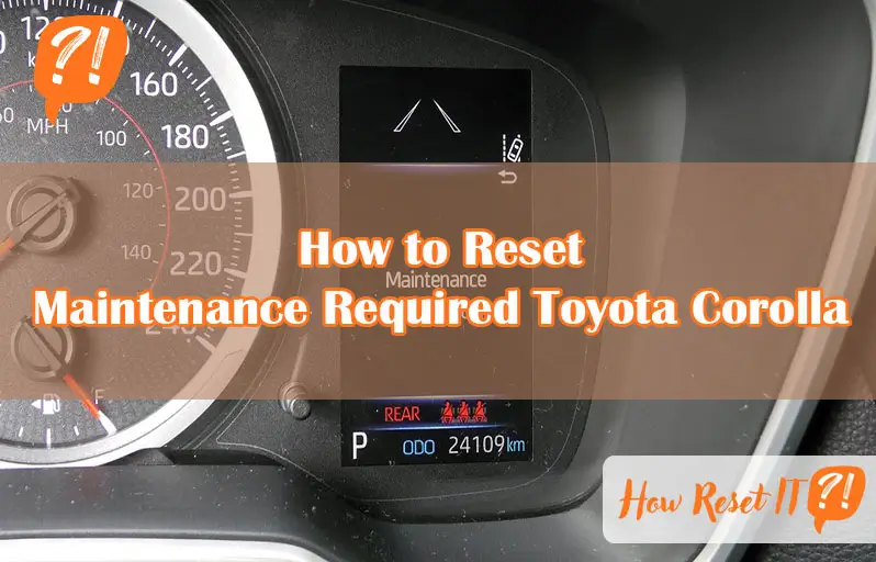 How to Reset Maintenance Required Toyota Corolla