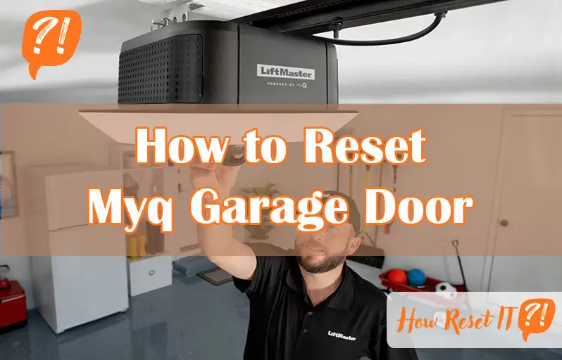 How to Reset Myq Garage Door
