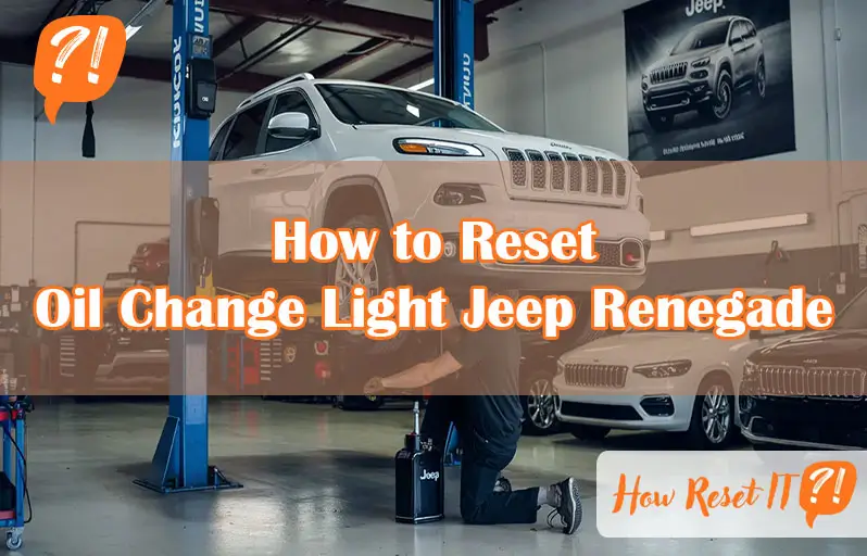 How to Reset Oil Change Light Jeep Renegade