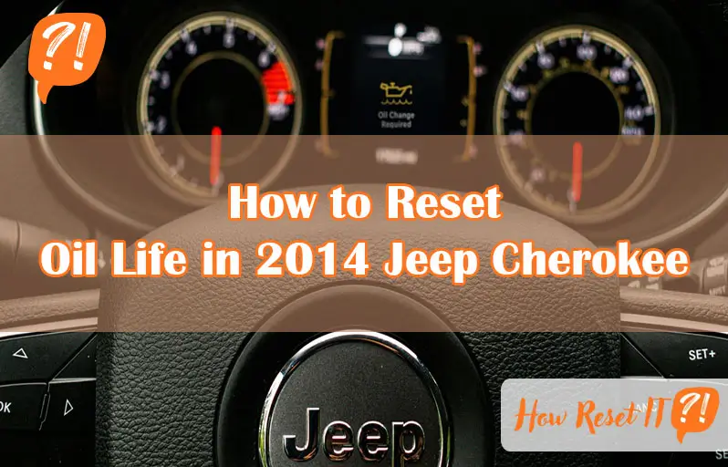 How to Reset Oil Life in 2014 Jeep Cherokee