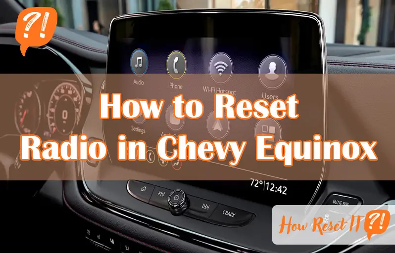 How to Reset Radio in Chevy Equinox