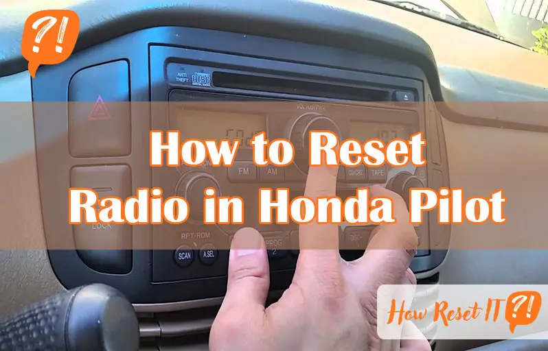 How to Reset Radio in Honda Pilot