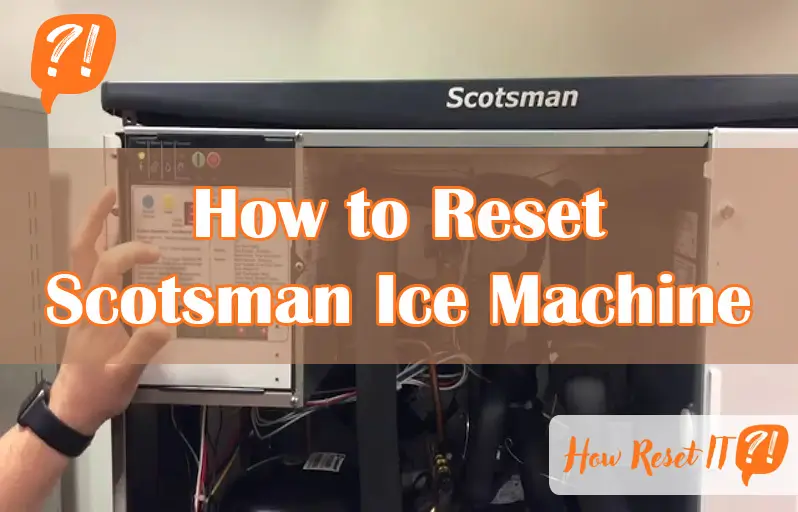 How to Reset Scotsman Ice Machine