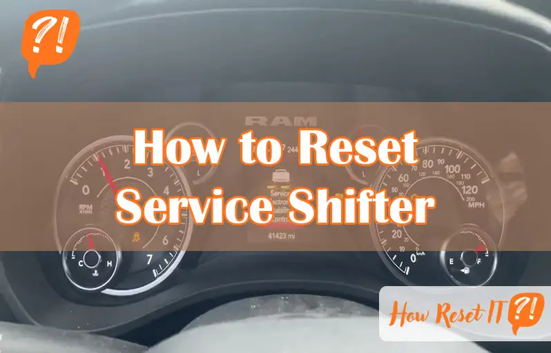 How to Reset Service Shifter