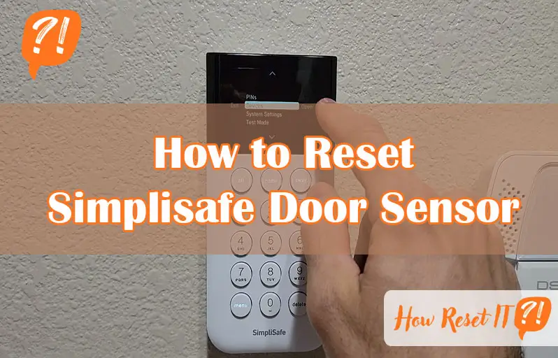 How to Reset Simplisafe Door Sensor