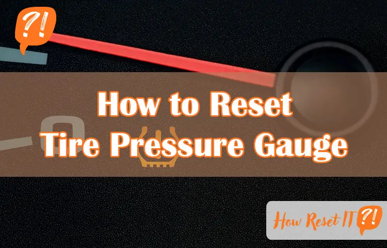 How to Reset Tire Pressure Gauge