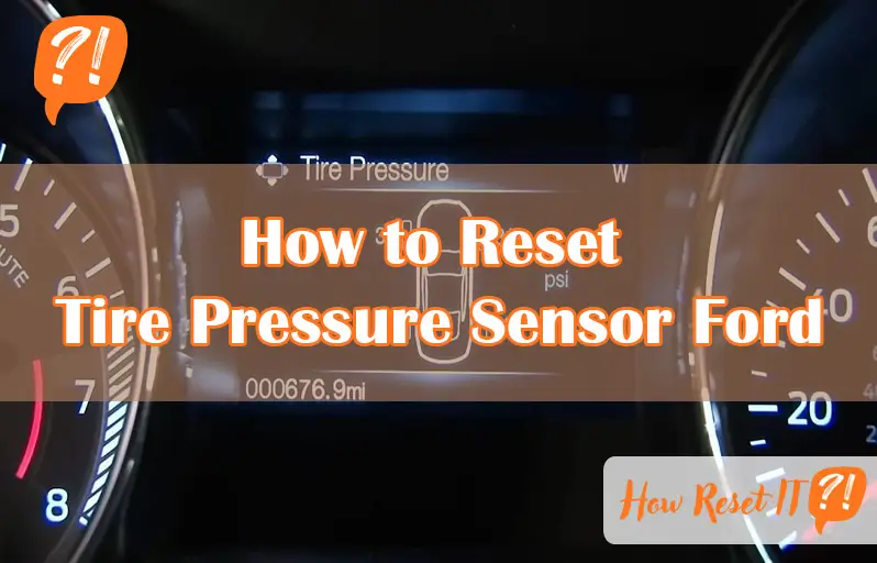 How to Reset Tire Pressure Sensor Ford