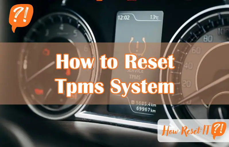 How to Reset Tpms System