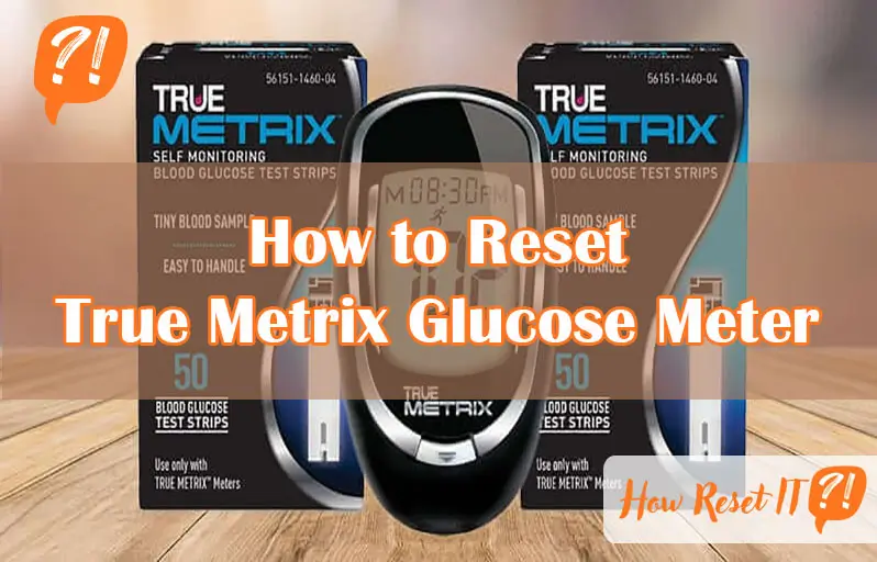 How to Reset True Metrix Glucose Meter