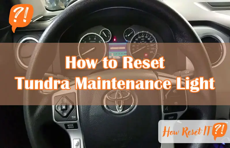 How to Reset Tundra Maintenance Light