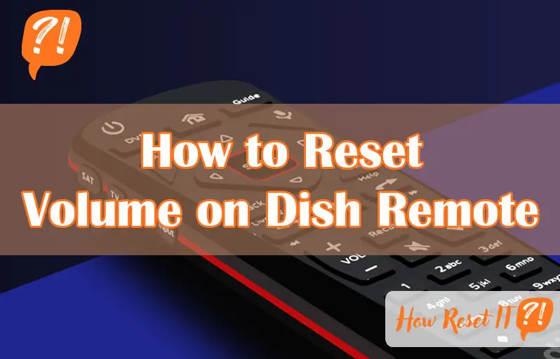 How to Reset Volume on Dish Remote