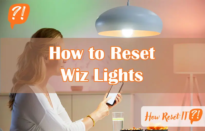 How to Reset Wiz Lights