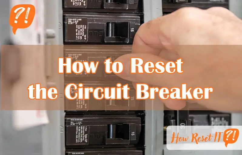How to Reset the Circuit Breaker