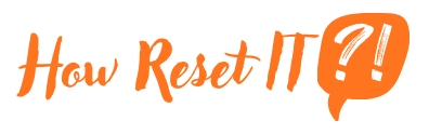 How To Reset IT