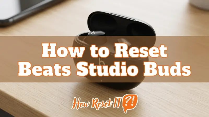 How to Reset Beats Studio Buds