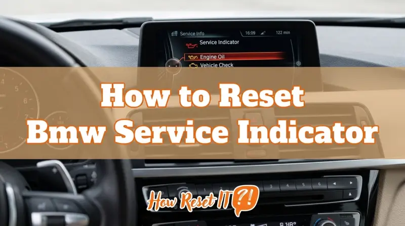 How to Reset Bmw Service Indicator