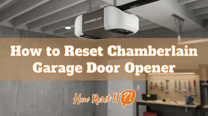 How to Reset Chamberlain Garage Door Opener